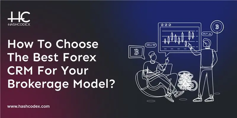 how-to-choose-the-best-forex-crm-for-your-brokerage-model