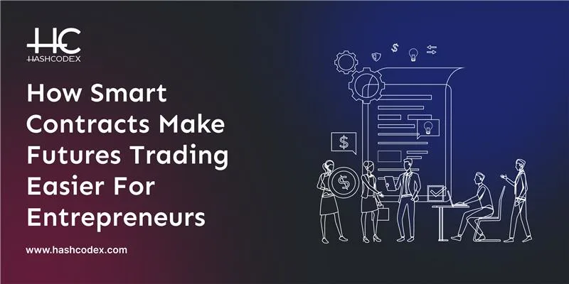 how-smart-contracts-make-futures-trading-easier-for-entrepreneurs