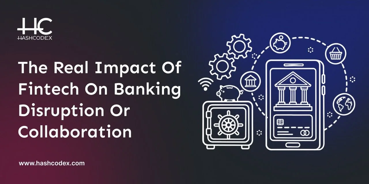 the-real-impact-of-fintech-on-banking-disruption-or-collaboration