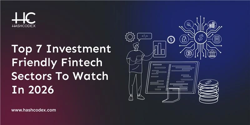 top-7-investment-friendly-fintech-sectors-to-watch-in-2026