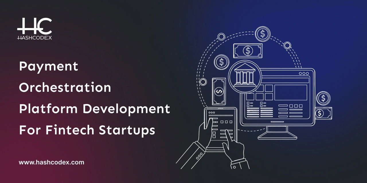 payment-orchestration-platform-development-for-fintech-startups