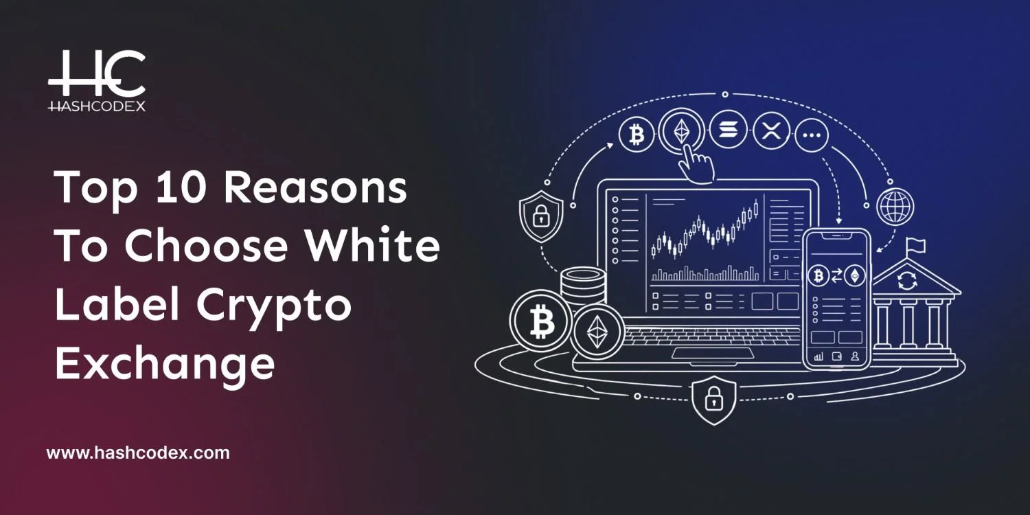 reasons to choose a white label crypto exchange