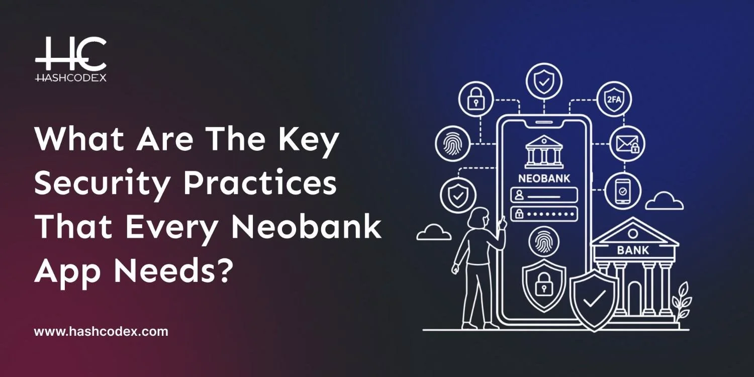 what-are-the-key-security-practices-that-every-neobank-app-needs