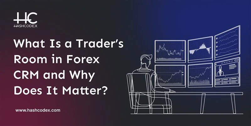 what-is-a-traders-room-in-forex-crm-and-why-does-it-matter